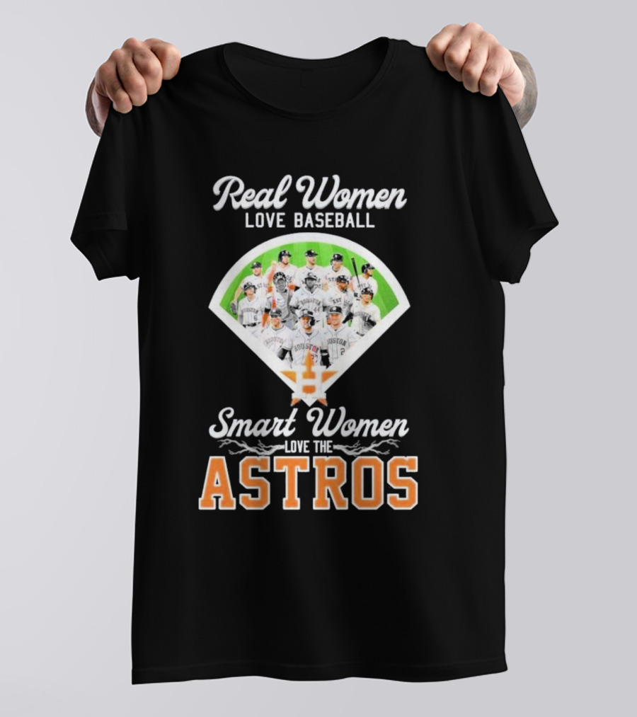 Real Women Love Baseball Smart Women Love The Astros Houston Team T-Shirt
