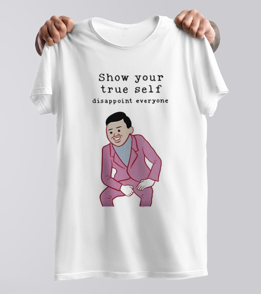 Show Your True Self Disappoint Everyone Funny Pink Suit T-Shirt