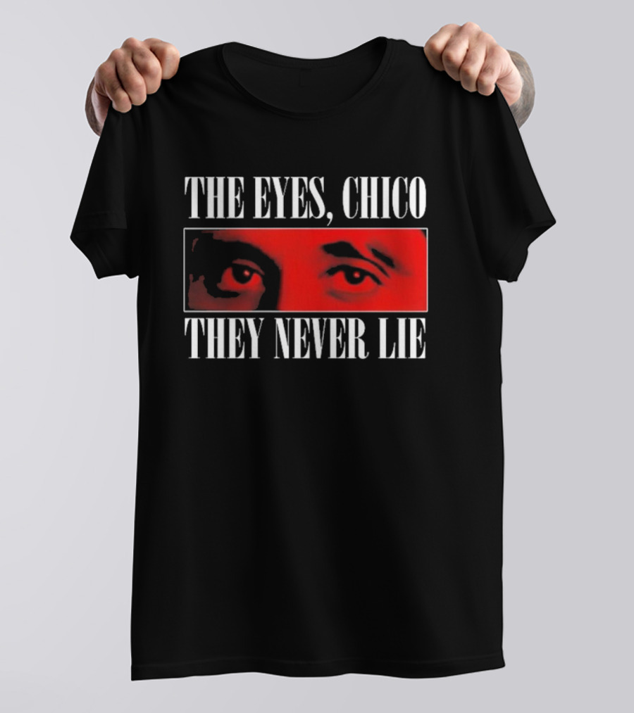The Eyes Chico They Never Lie Red Eyes Portrait Scarface T-Shirt