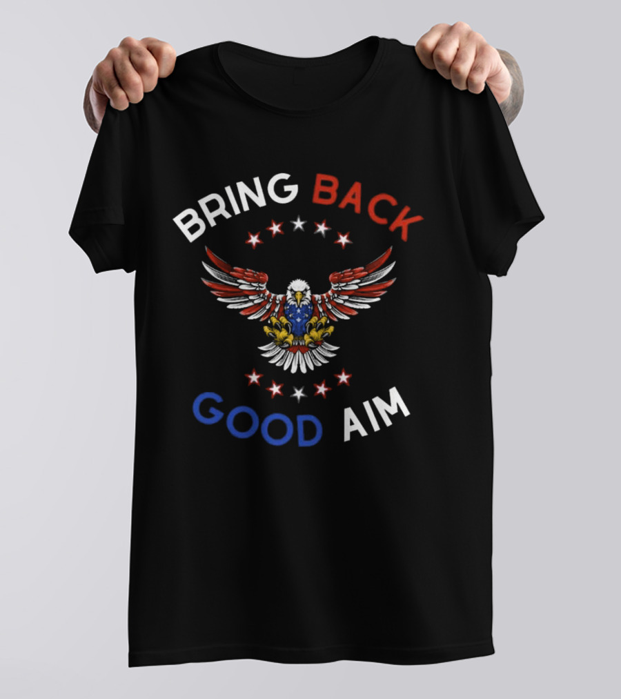 Bring Back Good Aim Eagle With Stars T-Shirt