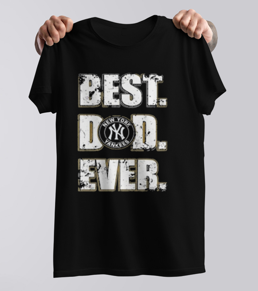 Best Dad Ever New York Yankees MLB Family T-Shirt