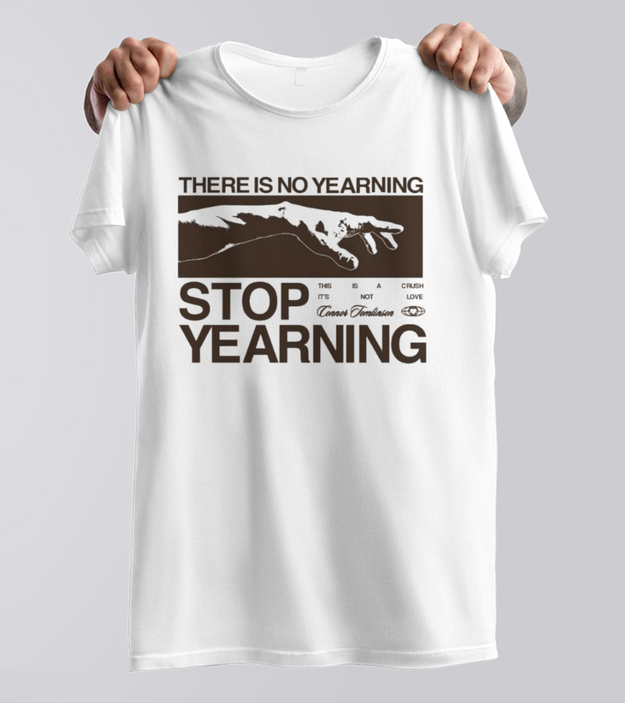 THERE IS NO YEARNING STOP YEARING THE ITS NOT CAFE LUXE CAVEM EMBASSATES T-Shirt