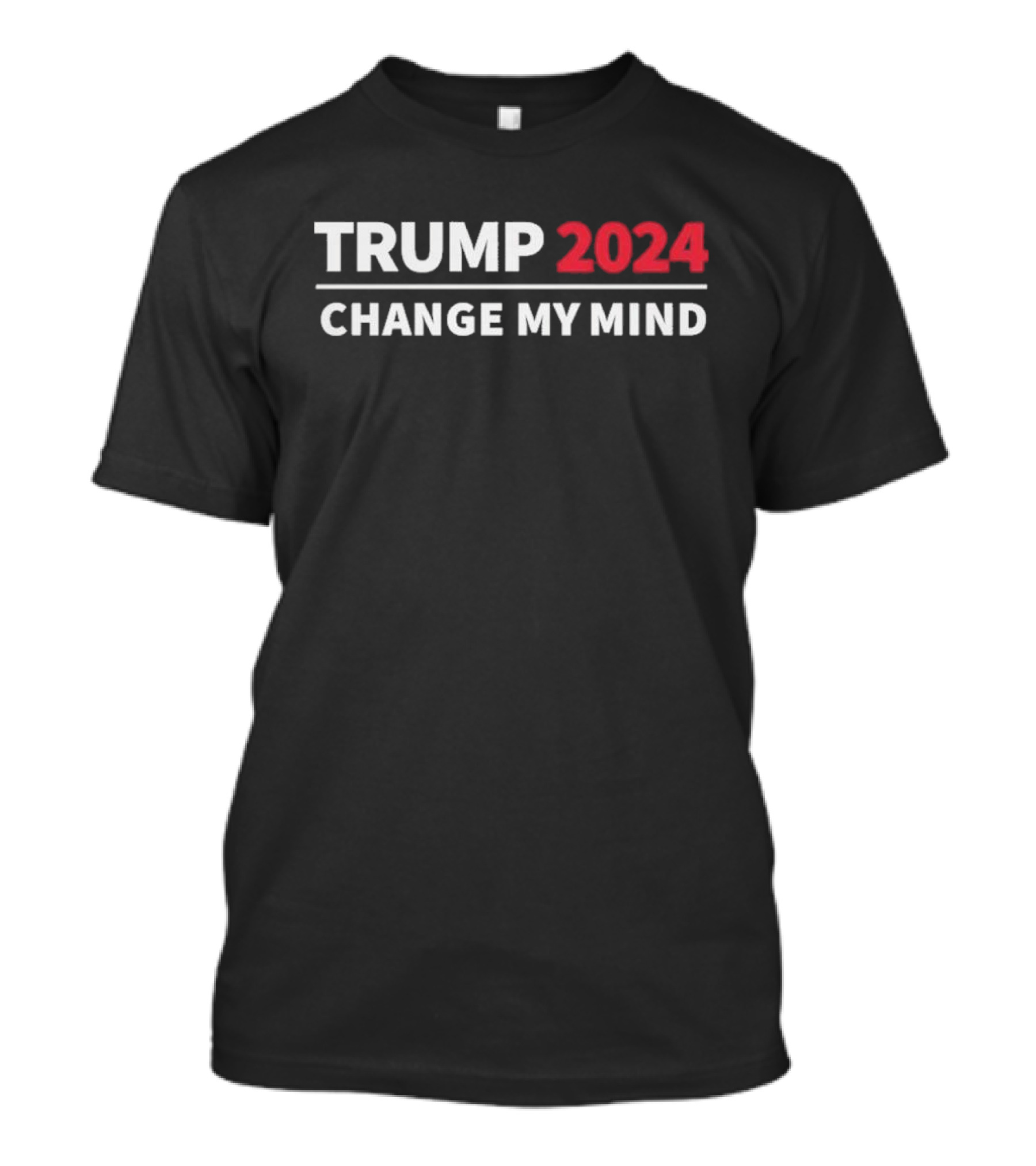 Trump 2024 Change My Mind T-Shirt