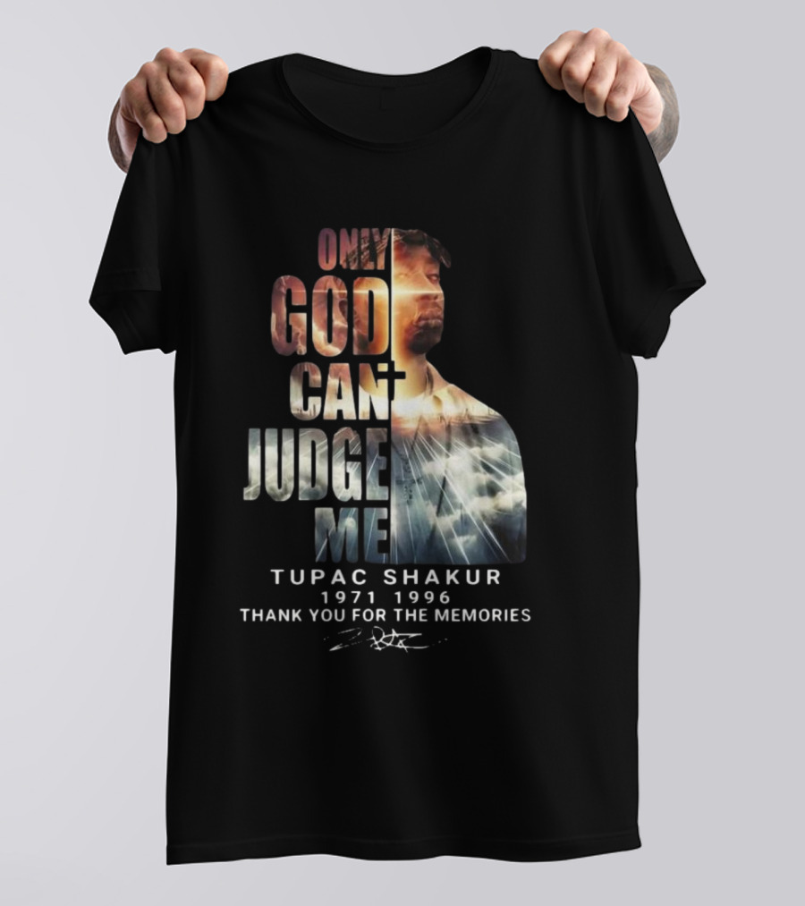 Tupac Shakur Only God Can Judge Me 1971-1996 Thank You For The Memories Signature T-Shirt