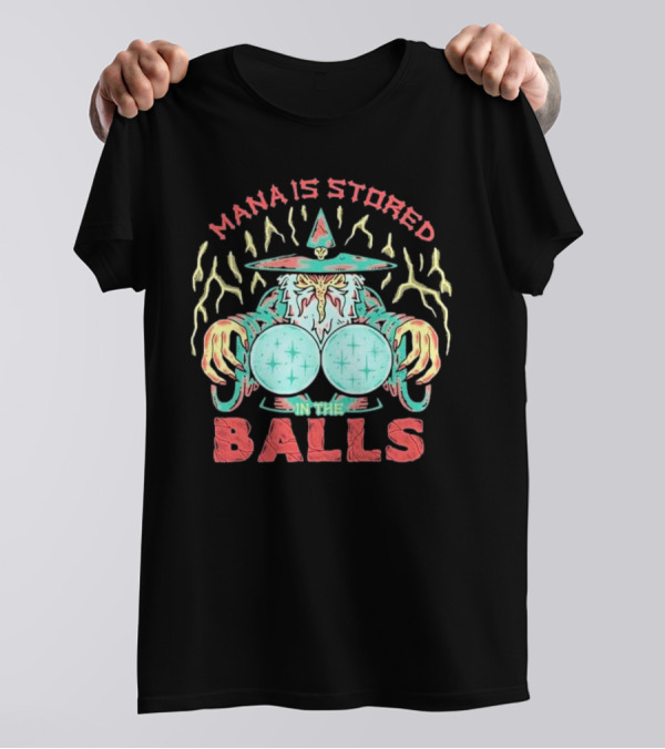 Wizardofbarge Mana Is Stored In The Balls Wizard Holding Magical Spheres T-Shirt