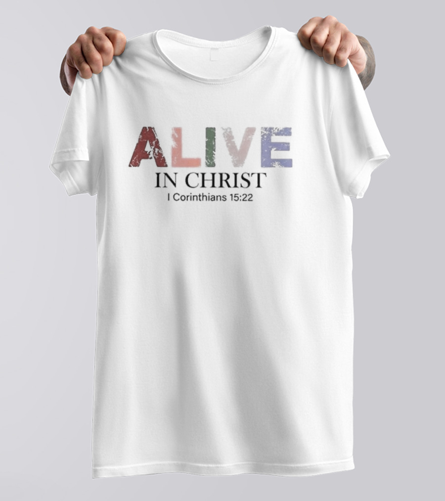 Alive In Christ I Corinthians 15:22 Women's T-Shirt