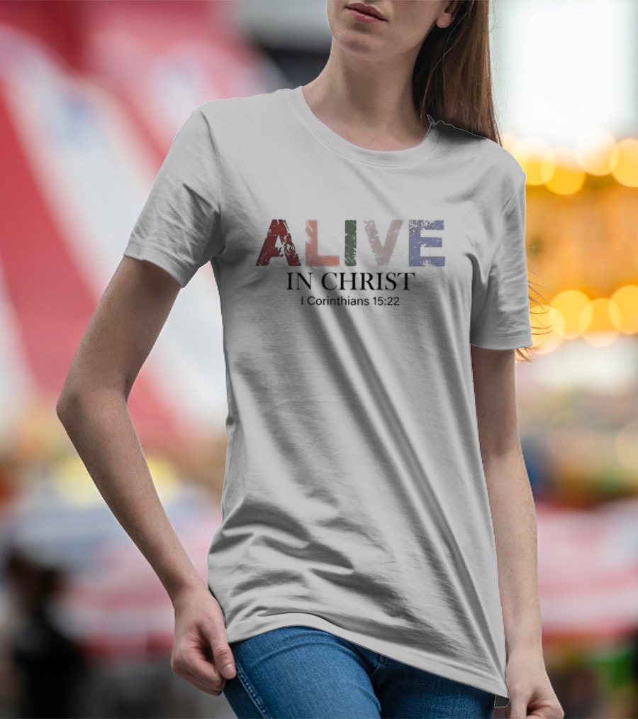 Alive In Christ I Corinthians 15:22 Women's T-Shirt