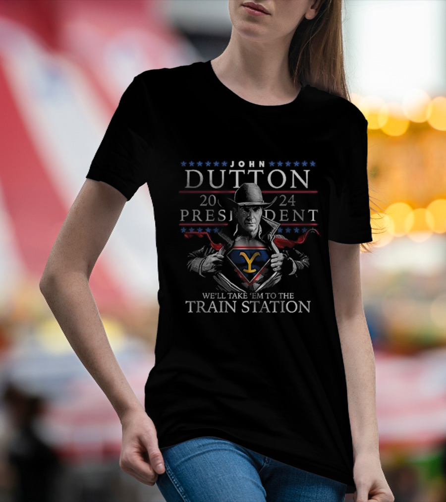 Yellowstone John Dutton 2024 President Campaign Parody Train Station T-Shirt