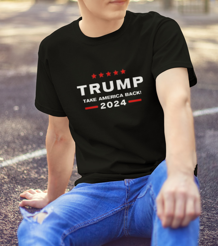 TRUMP TAKE AMERICA BACK 2024 Five Red Stars T-Shirt
