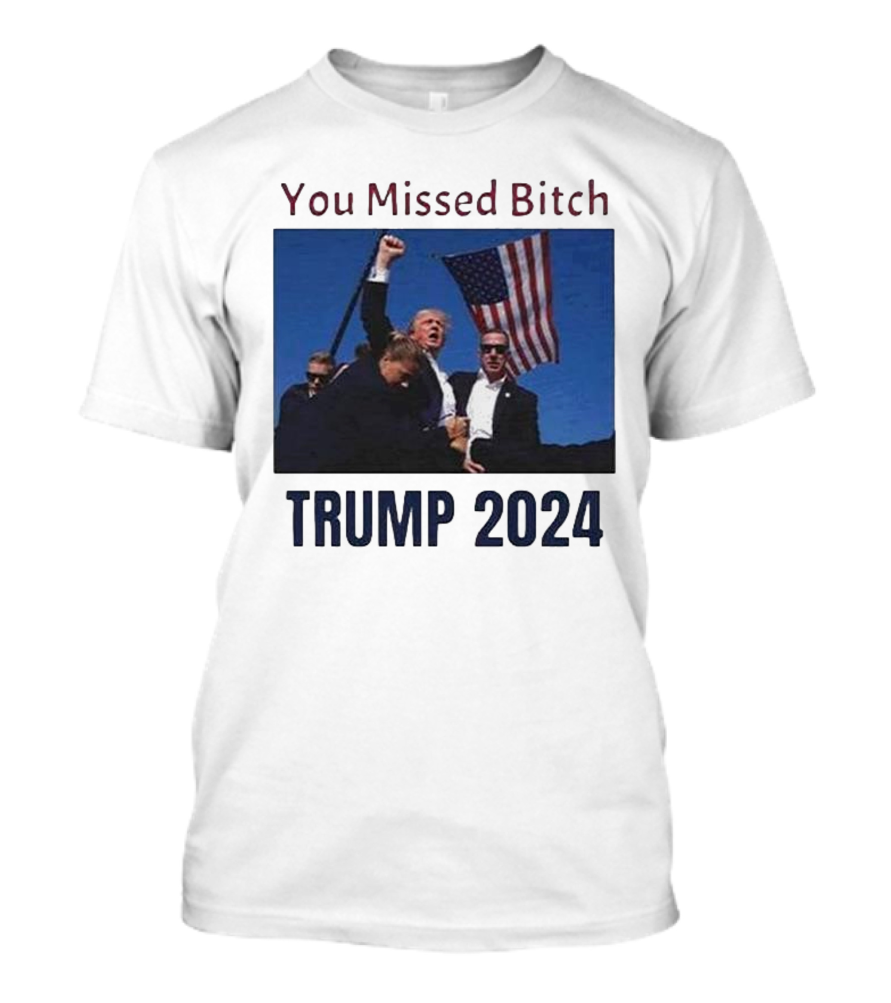 You Missed Bitch Trump 2024 American Flag T-Shirt