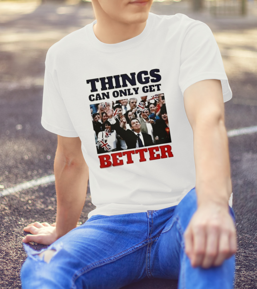 Things Can Only Get Better Patriotic Celebration With Tony Blair T-Shirt