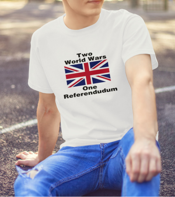 Two World Wars One Referendum United Kingdom Flag T-Shirt