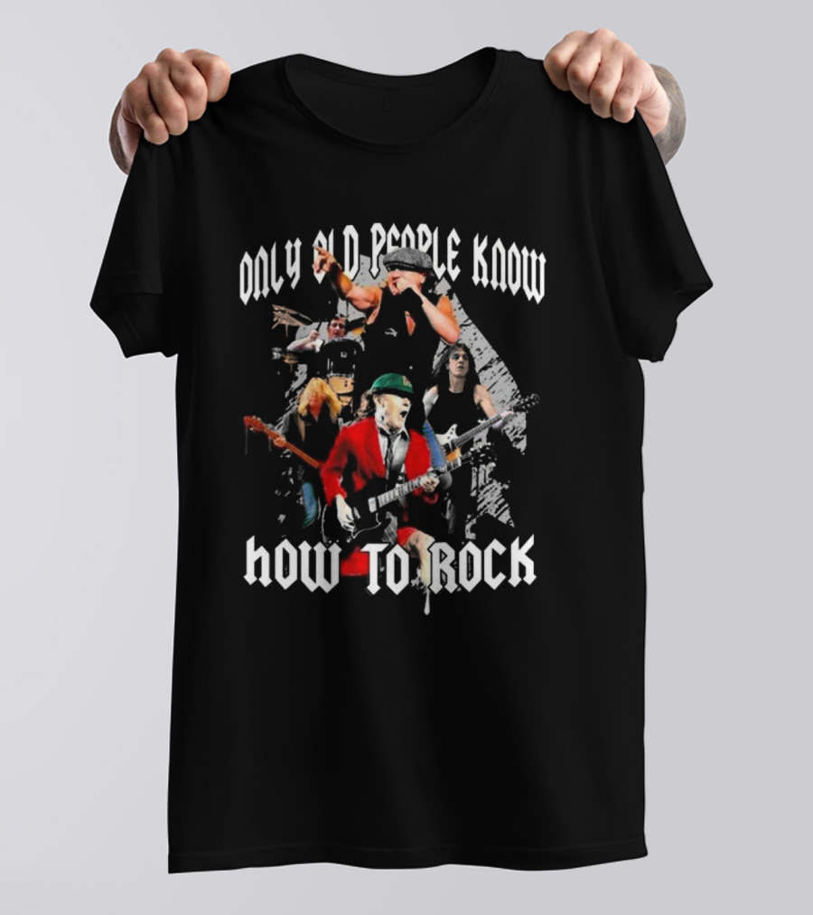 AC DC Only Old People Know How To Rock Classic Band Members Performance T-Shirt