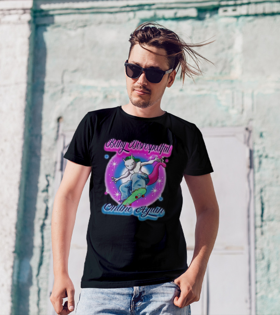 Being Disrespectful Online Again Skater Cat Vibes T-Shirt
