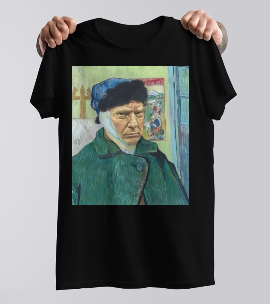 Donald Trump With A Bandaged Ear Van Gogh Style Trump Fight T-Shirt