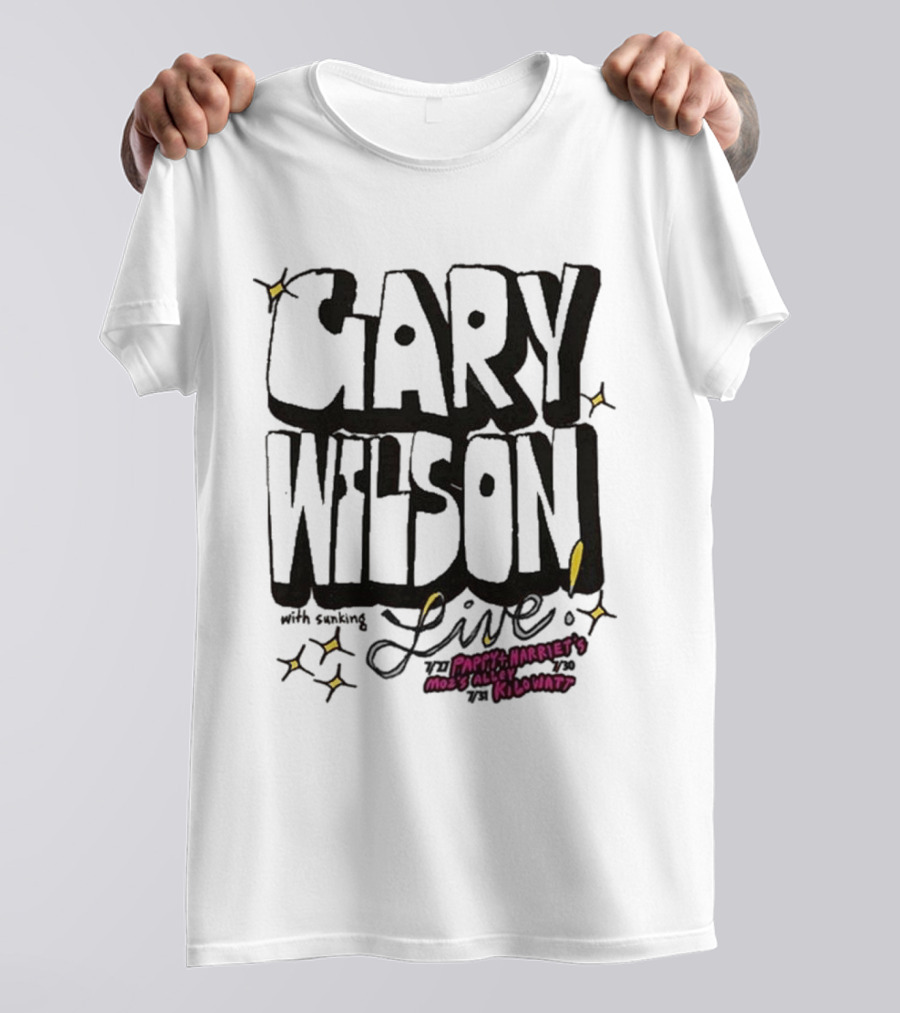Gary Wilson Live With Sinking July 2024 Pappy And Harriet's Moss Alley Kilowatt T-Shirt