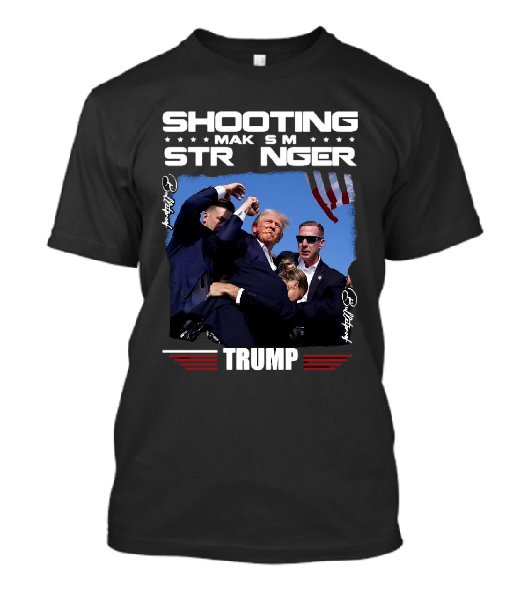 Shooting Makes Me Stronger Trump Protected Fight With American Flag And Security T-Shirt