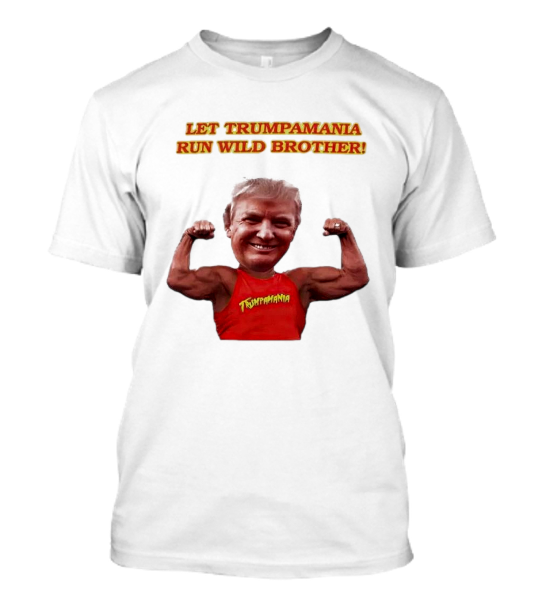 Let Trumpamania Run Wild Brother 2024 Hulk Hogan And Trump Fusion T-Shirt