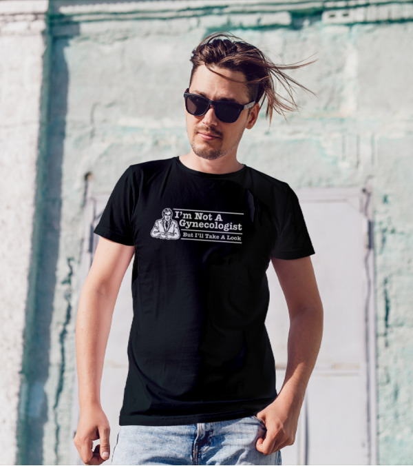 I’m Not A Gynecologist But I’ll Take A Look Retro Style Humor T-Shirt