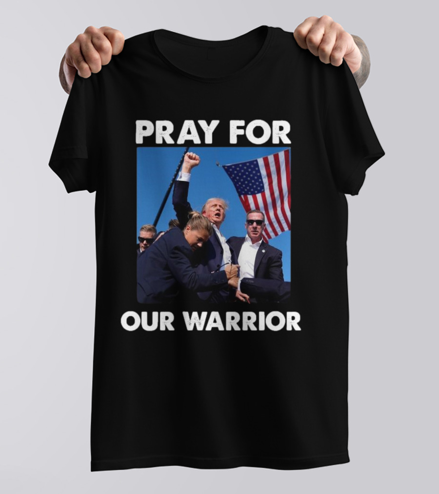 Pray For Our Warrior Pray For Trump Trending Trump Fight USA Flag T-Shirt