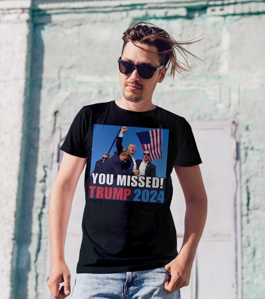 YOU MISSED TRUMP 2024 FLAG RALLY T-Shirt
