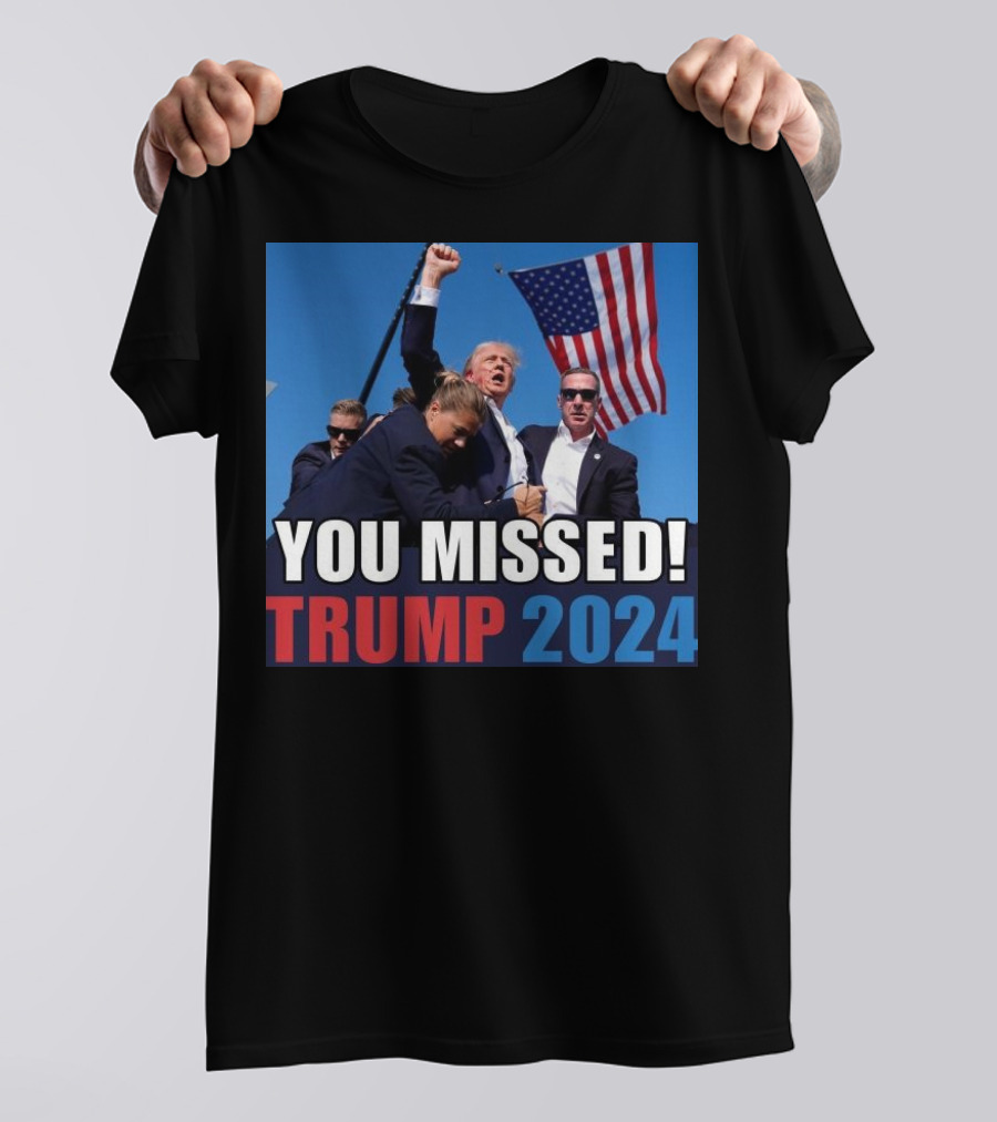 YOU MISSED TRUMP 2024 FLAG RALLY T-Shirt
