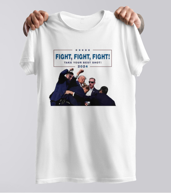 Fight Fight Fight Take Your Best Shot T-Shirt