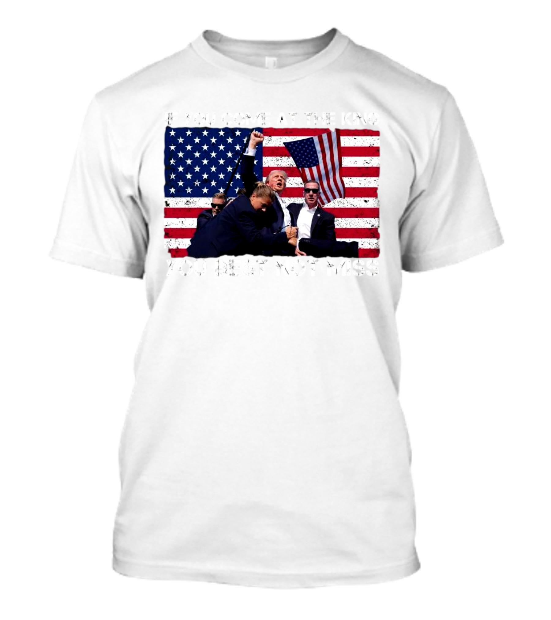 If You Come At The King You Best Not Miss US Flag Trump 2024 Fight T-Shirt