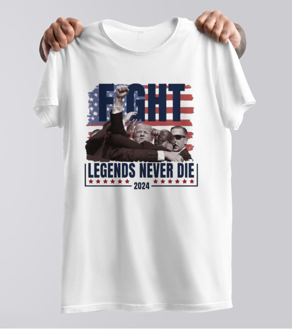 Fight Legends Never Die 2024 Trump T-Shirt
