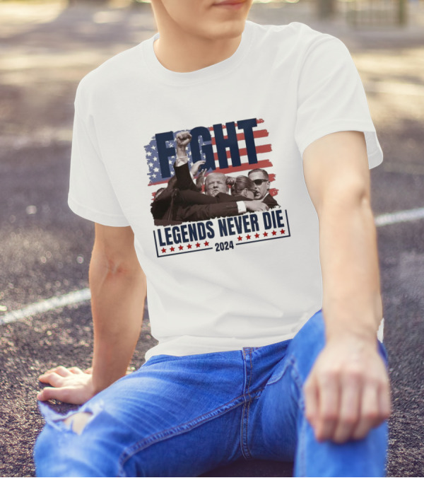 Fight Legends Never Die 2024 Trump T-Shirt