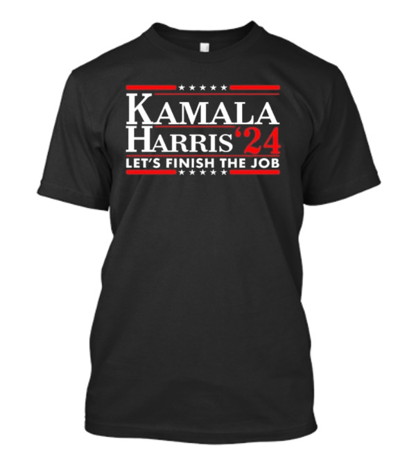 Kamala Harris ’24 Let’s Finish The Job T-Shirt