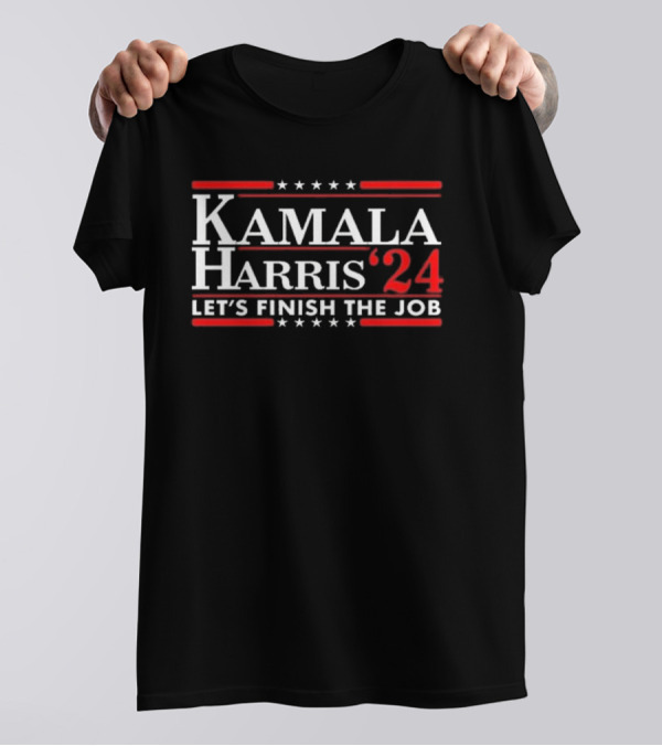 Kamala Harris ’24 Let’s Finish The Job T-Shirt