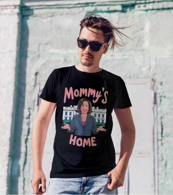 Mommy's Home Madam President Kamala Harris White House T-Shirt