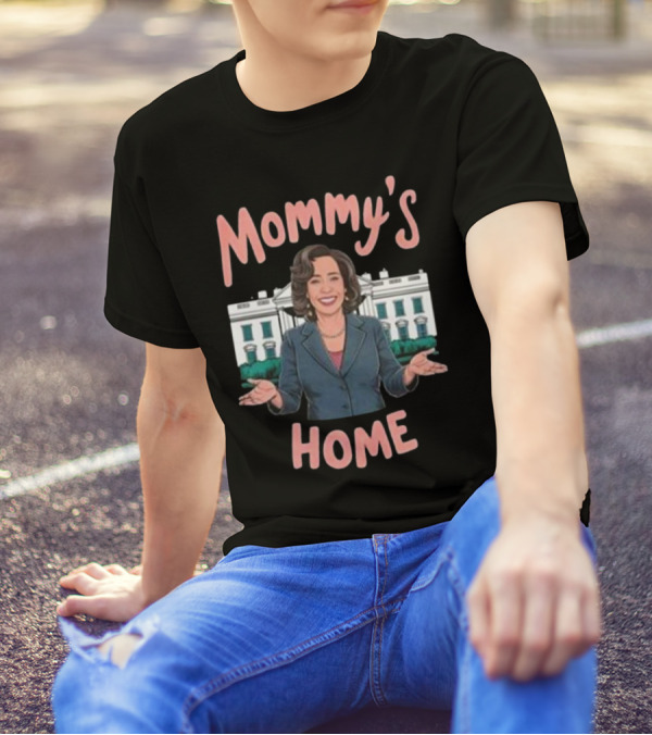 Mommy's Home Madam President Kamala Harris White House T-Shirt