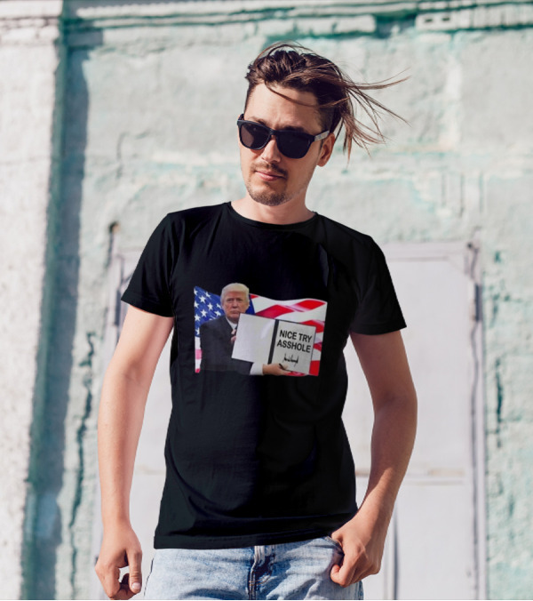 Nice Try Asshole Donald Trump American Flag Background T-Shirt