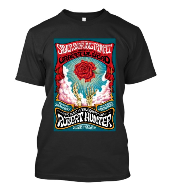 The Silver Snarling Trumpet Grateful Dead Robert Hunter Lost Manuscript Rose Skeleton T-Shirt