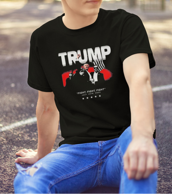 TRUMP Fight, Fight, Fight July 13th T-Shirt