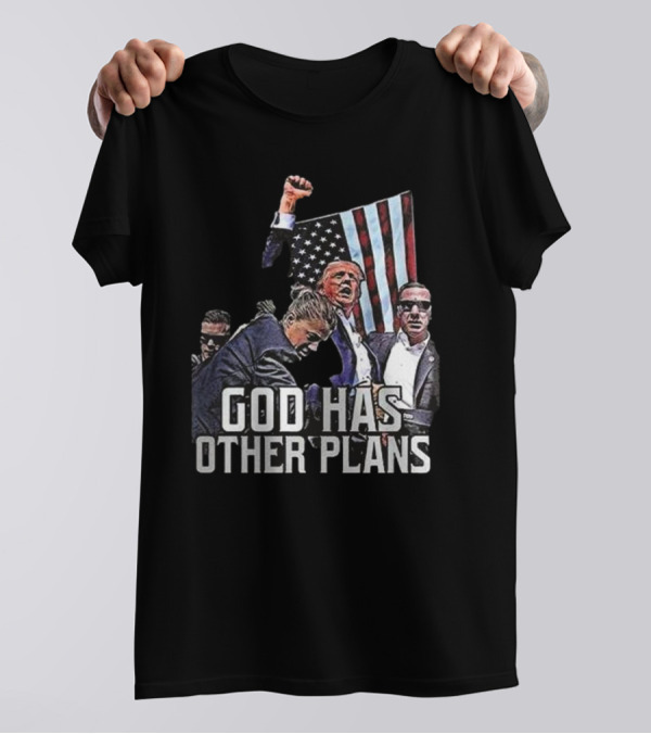 God Has Other Plans Trump Rally American Flag Scene T-Shirt