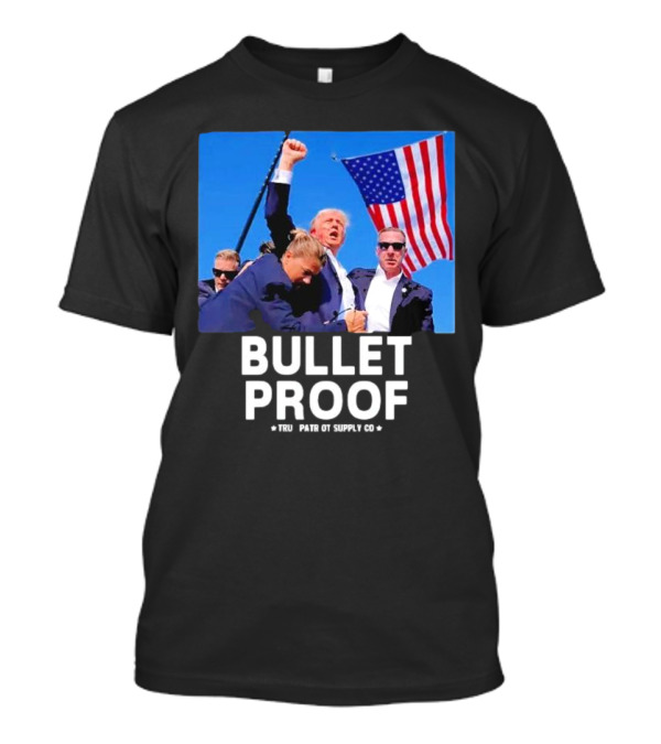Bullet Proof Trump Tru Patriot Supply Co T-Shirt
