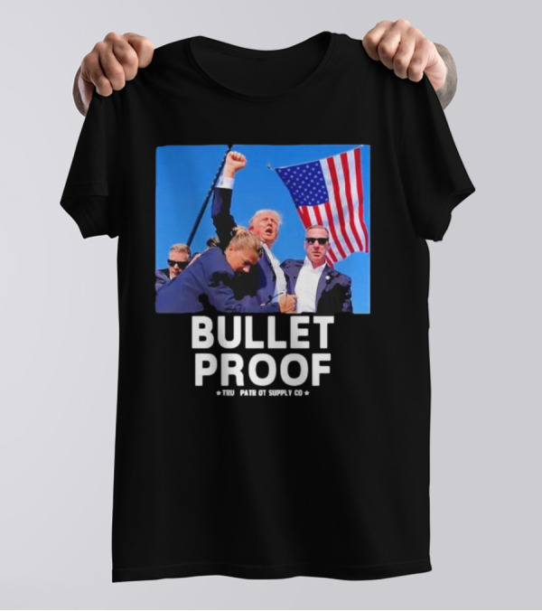 Bullet Proof Trump Tru Patriot Supply Co T-Shirt