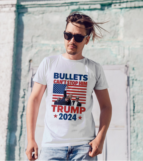 Bullets Can’t Stop Him Trump 2024 American Flag Patriotic T-Shirt