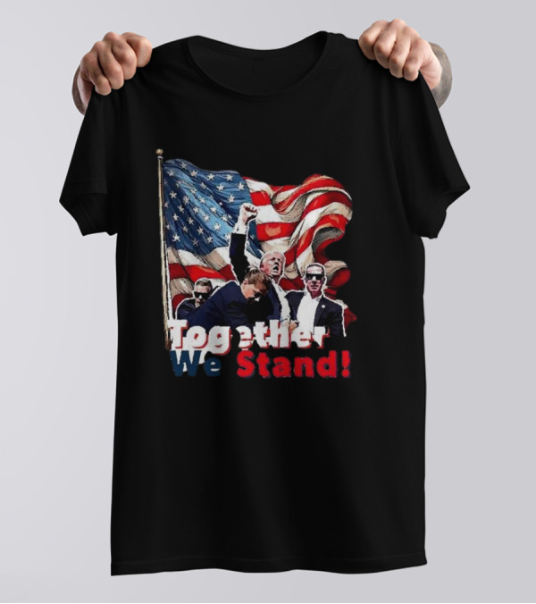 Together We Stand American Flag T-Shirt