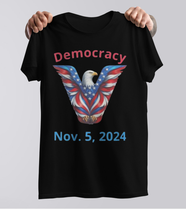 Democracy Nov 5 2024 Bald Eagle T-Shirt