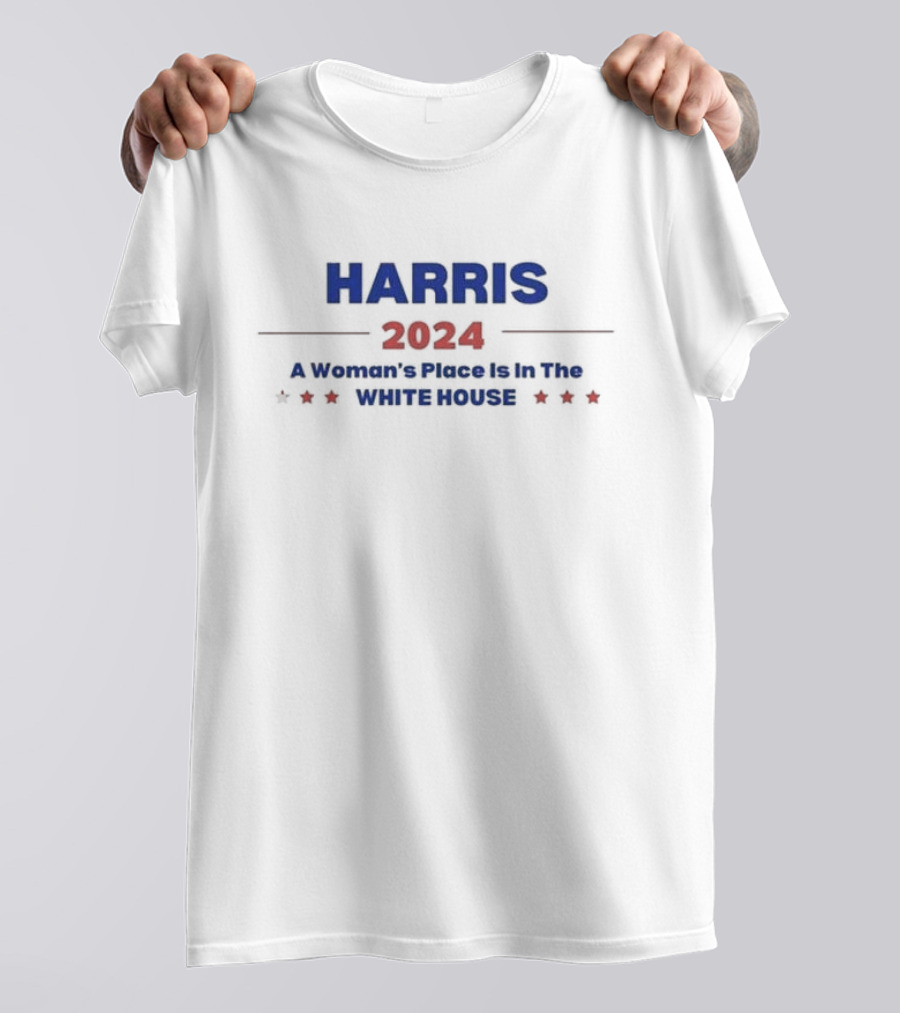 Harris 2024 A Woman’s Place Is In The White House T-Shirt