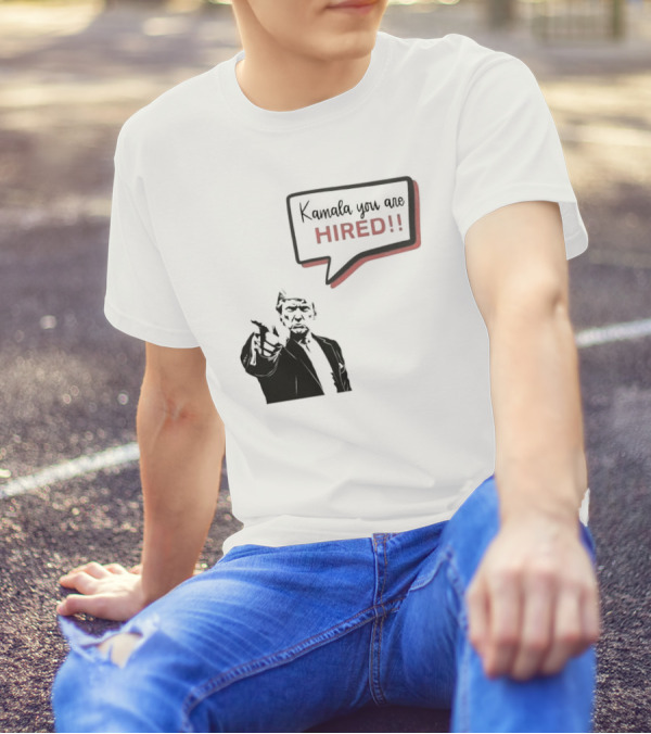 Kamala You Are Hired 2024 Harris Vs Trump T-Shirt