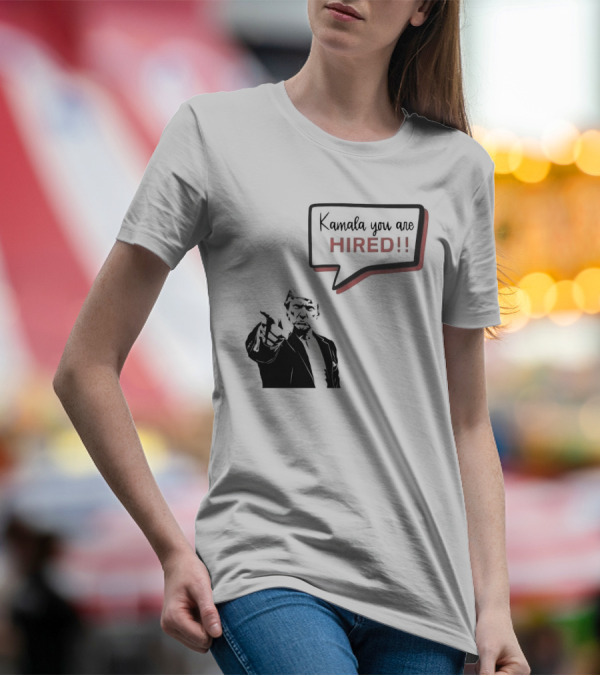 Kamala You Are Hired 2024 Harris Vs Trump T-Shirt