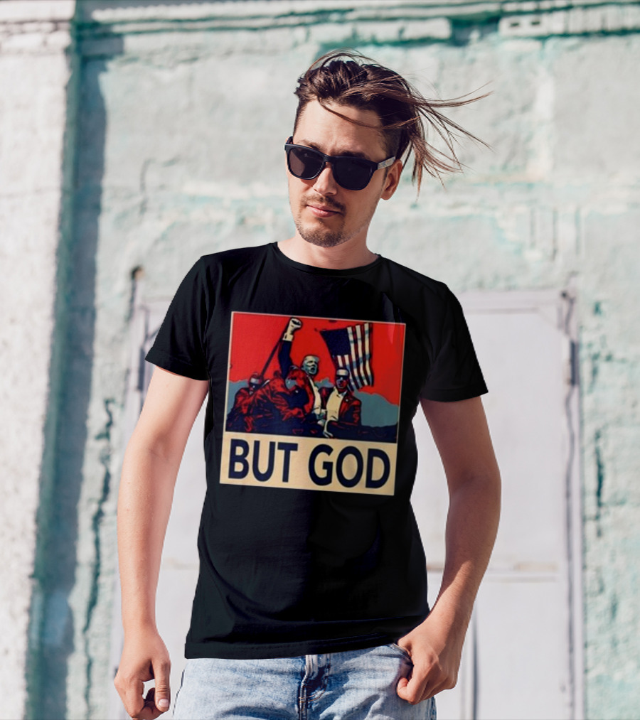 J Harris Jr Donald Trump Flag Raising But God T-Shirt