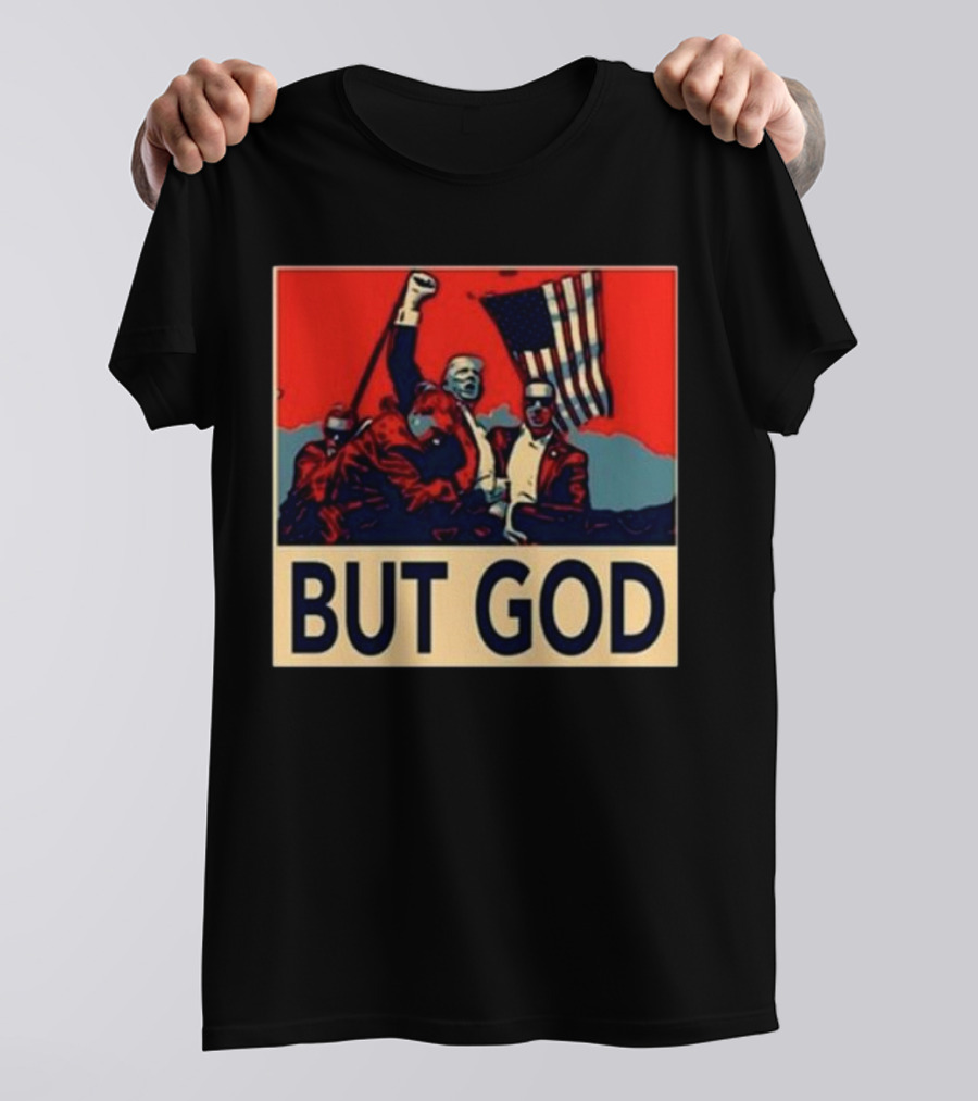 J Harris Jr Donald Trump Flag Raising But God T-Shirt