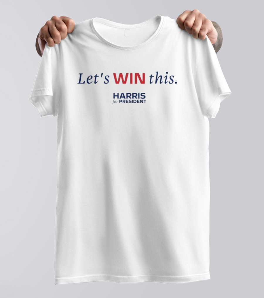 Let's Win This Harris For President T-Shirt