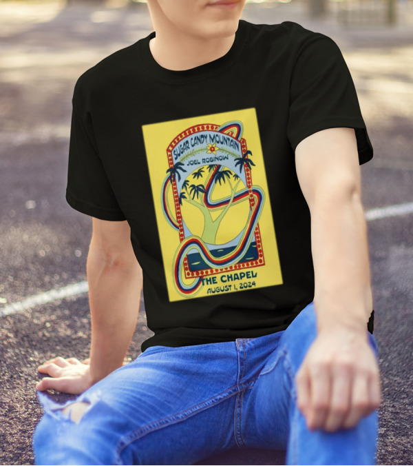 Sugar Candy Mountain Joel Robinow The Chapel San Francisco August 1 T-Shirt